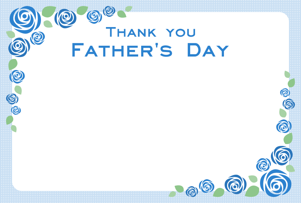 父の日 かわいい薔薇 バラ のメッセージカード 青色 父の日に送るメッセージカード 無料テンプレート Naver まとめ